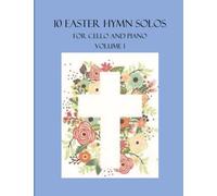 10 Easter Hymn Solos For Cello And Piano: Volume 1