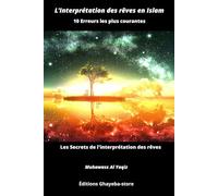 10 erreurs les plus répandues à propos de l’interprétation des rêves en Islam: Les Secrets de l’interprétation des rêves