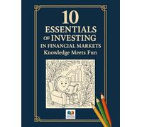 10 Essentials of Investing in Financial Markets: A Coloring Book That Makes Learning Fun