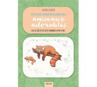 10 étapes pour dessiner des animaux adorables Plus de 50 petites bêtes mignonnes en pas-à-pas ! - Justine Lecouffe - Vigot - broché - Guide