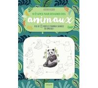 10 étapes pour dessiner des animaux: Plus de 75 modèles d'animaux sauvages ou familiers !