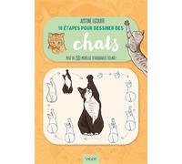 10 étapes pour dessiner des chats Plus de 50 modèles d'adorables félins ! - Justine Lecouffe - Vigot - broché - Guide