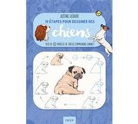 10 étapes pour dessiner des chiens Justine Lecouffe (Auteur)