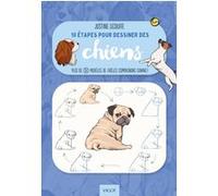 10 étapes pour dessiner des chiens: Plus de 50 modèles de fidèles compagnons canins !