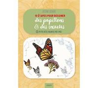 10 étapes pour dessiner des papillons et des insectes Justine Lecouffe (Auteur)