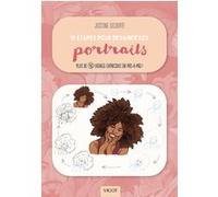 10 étapes pour dessiner des portraits Justine Lecouffe (Auteur)