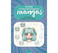 10 étapes pour dessiner les mangas: Plus de 30 modèles de personnages, de chibis et d'animaux !