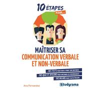 10 étapes pour... Maîtriser sa communication verbale et non verbale Des tests pour faire le point sur son profil - Ana Fernandez - Studyrama Eds - broché - Guide