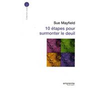 10 étapes pour surmonter le deuil