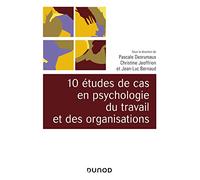 Desrumaux, Jeoffrion, Bernaud – 10 études de cas en psychologie du travail et des organisations