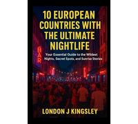 10 European Countries With The Ultimate Nightlife: Your Essential Guide to the Wildest Nights, Secret Spots, and Sunrise Stories