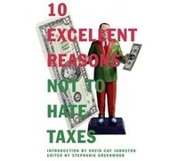 10 Excellent Reasons Not To Hate Taxes