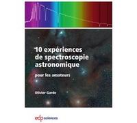 10 expériences de spectroscopie astronomique Olivier Garde (Auteur)
