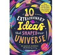 10 Extraordinary Ideas that Shaped our Universe From black holes to the big bang to the stardust in our fingertips - Dr Sheila Kanani - Puffin - ebook (ePub) - Livre