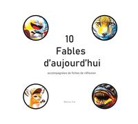 10 Fables d'aujourd'hui accompagnées de fiches de réflexion