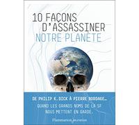 10 façons d'assassiner notre planète