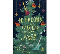 10 façons de le larguer avant Noël - Juliette Marrati - J'ai Lu - Poche - Roman