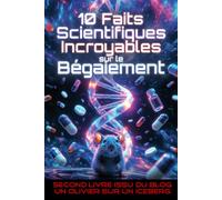 10 faits scientifiques incroyables sur le bégaiement: Second livre issu du blog "Un Olivier sur un Iceberg"