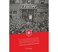 10 Faubourg Montmartre Les 80 ans de L'Equipe - Asso. Anciens de L'Equipe - En Exergue Editions - broché - Monographie