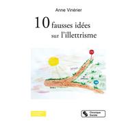 10 fausses idées sur l'illettrisme - Anne Vinérier - Chronique Sociale - broché - Etude
