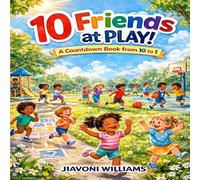 “10 Friends at Play” A Countdown Book from 10 to 1