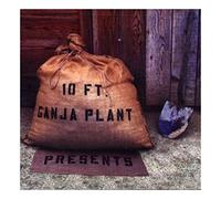 Ten Ft. Ganja Plant - Presents [Import]