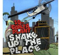 10 Ft. Ganja Plant - Shake Up The Place [Compact Discs]