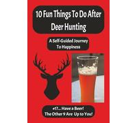 10 Fun Things to Do After Deer Hunting: A Self-Guided Journey to Happiness