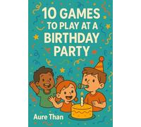 10 Games to Play at a Birthday Party