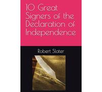 10 Great Signers of the Declaration of Independence