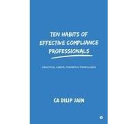 10 Habits Of Effective Compliance Professionals: With Rules And Directions, For Finishing In Natural Colors And In Antique Paperback Book By Dilip Jain