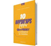 10 handicaps du leader qui freinent la croissance du ministère - Yvan Castanou - Metanoïa et Vie - broché - Témoignage
