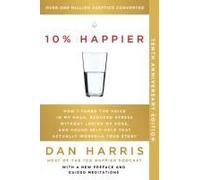 10% Happier. 10th Anniversary Edition