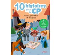 10 histoires pour le CP - Pirates, princesses et chevaliers - Collectif - Milan Eds - broché - Roman cadet