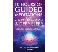 10 Hours Of Guided Meditations For Anxiety, Relaxation & Deep Sleep