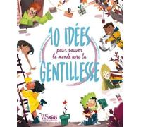 10 idées pour sauver le monde par la gentillesse