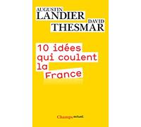 10 idées qui coulent la France