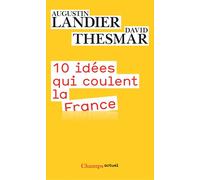 David Thesmar – Dix idées qui coulent la France – Essai – Poche – Flammarion