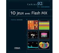 10 jeux avec Flash MX Les Cahiers du designer - 2 - Pascal Durand - Eyrolles - Livre CD-ROM - Guide CD