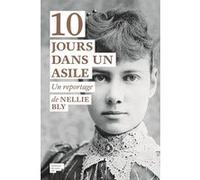 10 jours dans un asile Nellie Bly (Auteur)