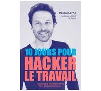 10 Jours Pour Hacker Le Travail Et Quelques Enseignements Tirés Du Confinement