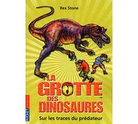 10. La grotte des dinosaures : Sur les traces du prédateur