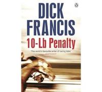 10-Lb Penalty (Francis Thriller) (Paperback) Dick Francis, (Auteur)