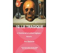 10. LE TRAGIQUE