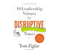 10 Leadership Virtues For Disruptive Times
