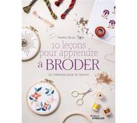 10 leçons pour apprendre à broder Martine Biessy (Auteur)