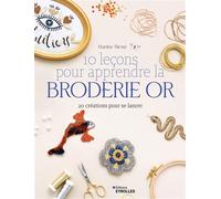 Martine Biessy – 10 leçons pour apprendre la broderie or – 20 créations pour se lancer – Broché
