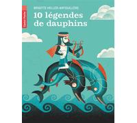 10 légendes de dauphins - Brigitte Heller-Arfouillère - Flammarion Jeunesse Pere Castor - Poche - Roman cadet dès 6 ans