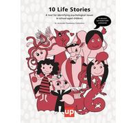 10 Life Stories: A Tool for Identifying Psychological Issues in School-Aged Children: Narrative activities that foster self-awareness and emotional understanding