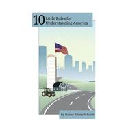 10 Little Rules for Understanding America How the Places We Live Help Define Our Political Beliefs - Danny Zimny-Schmitt - Little Rules Publishing - ebook (ePub) - Livre